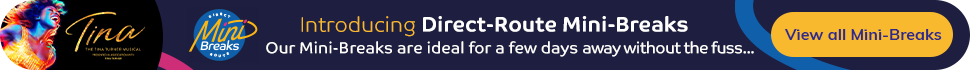 Tina the Musical - Introducing Direct-Route Mini-Breaks. Our Mini-Breaks are ideal for a few days away without the fuss... View all Mini-breaks